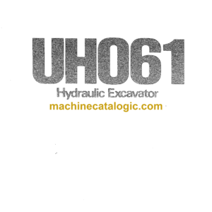 Hitachi UH061 Hydraulic Excavator Operator's Manual (EM730-1-1, EM730-1-3)