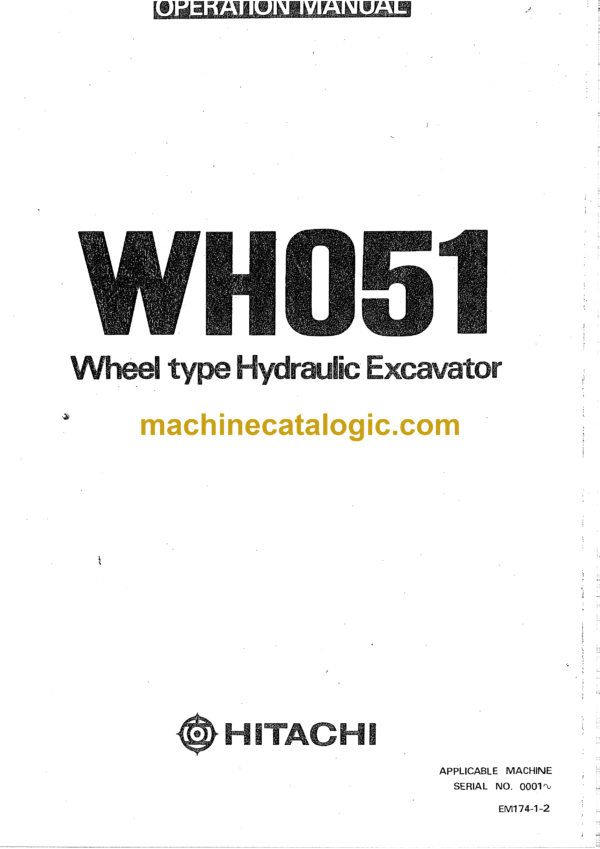 Hitachi WH051 Wheel Type Hydraulic Excavator Operator's Manual (EM174-1-2)