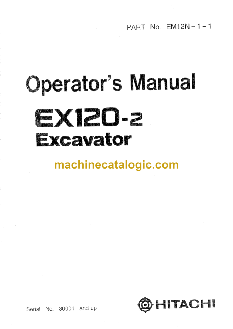 Hitachi EX120-2 Hydraulic Excavator Operator's Manual (EM12N-1-1, EM12N-1-2, EM12N-1-3)