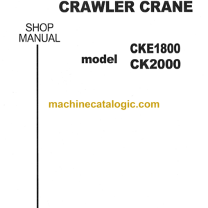 Kobelco CKE1800, CK2000 Crawler Crane Shop Manual (S5JC00002ZE01)