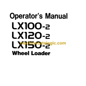 Hitachi LX100-2,LX120-2,LX150-2 Wheel Loader Operator's Manual (EM42D-1-1)