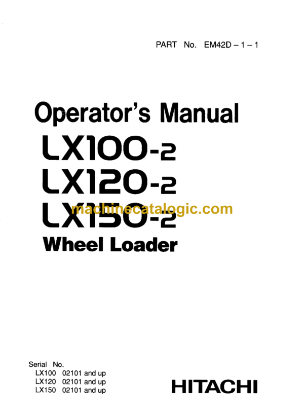 Hitachi LX100-2,LX120-2,LX150-2 Wheel Loader Operator's Manual (EM42D-1-1)