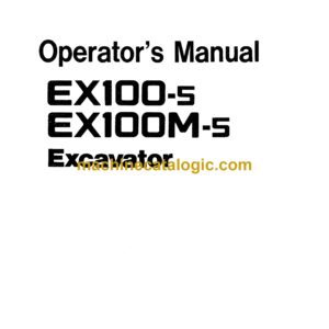 Hitachi EX100-5,EX100M-5 Excavator Operator's Manual (EM1E9-EN1-3)