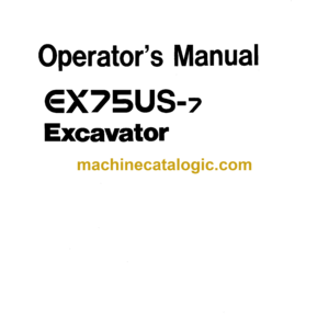 Hitachi EX75US-7 Excavator Operator's Manual (EM1CC-EN1-1)