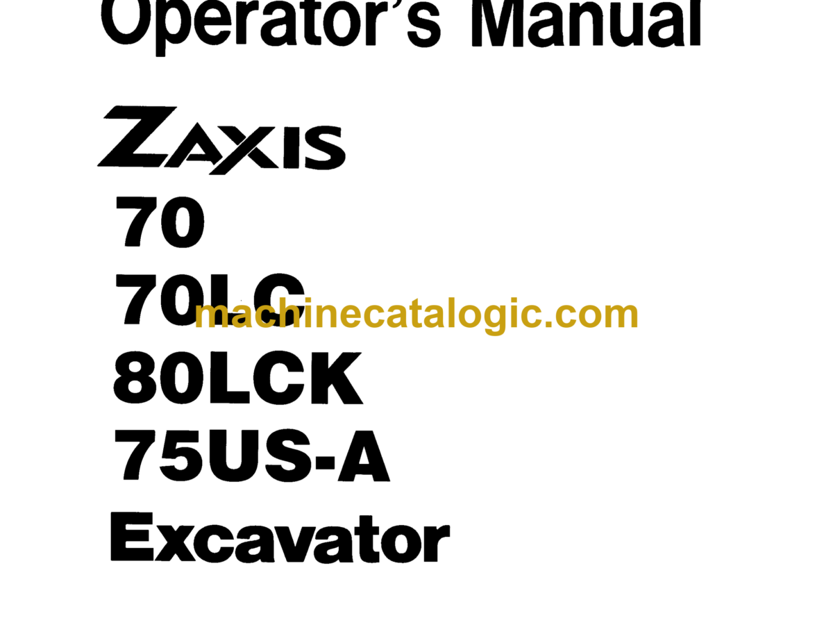 Hitachi ZX70,ZX70LC,ZX80LCK,ZX75US-A Excavator Operator's