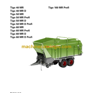 Fendt Tigo 40 MR, MR D, 50 MR, 50 MR Profi, 50 MR D, 50 MR D Profi, 60 MR, 60MR Profil, 60 MR D, 60 MR D Profi 100 MR Profi Operator's Manual