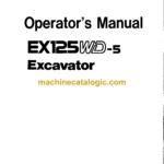 Hitachi EX125WD-5 Wheeled Excavator Operator's Manual (EM11M-1-1, EM11M-2-1)