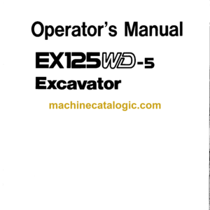 Hitachi EX125WD-5 Wheeled Excavator Operator's Manual (EM11M-1-1, EM11M-2-1)