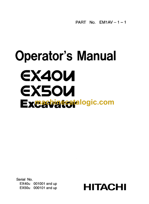 Hitachi EX40u,EX50u Excavator Operator's Manual (EM1AV-1-1, EM1AV-1-2, EM1AV-2-1, EM1AV-3-1)