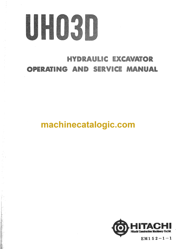 Hitachi UH03D Hydraulic Excavator Operator's and Service Manual (EM152-1-1)