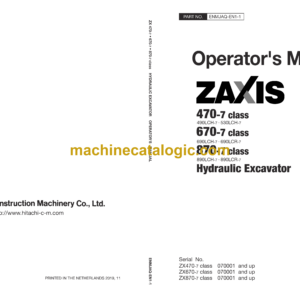 Hitachi ZX470-7, ZX670-7, ZX870-7 class Hydraulic Excavator Operator's Manual (ENMJAQ-EN1-1, ENMJAQ-EN1-2, ENMJAQ-EN1-3, ENMJAQ-EN1-5)