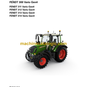 Fendt 300, 311, 312, 313, 314 Vario Gen4 Tractor Full Operation and Maintenance Manual