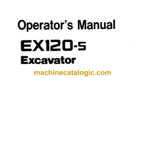 Hitachi EX120-5 Excavator Operator's Manual (EM1E8-NA2-1)