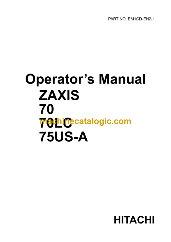 Hitachi ZX70,ZX70LC,ZX75US-A Excavator Operator's Manual (EM1CD-EN2-1)