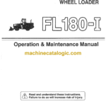 Hitachi FL180-1 Wheel Loader OPERATION & MAINTENANCE MANUAL (354992-00100)