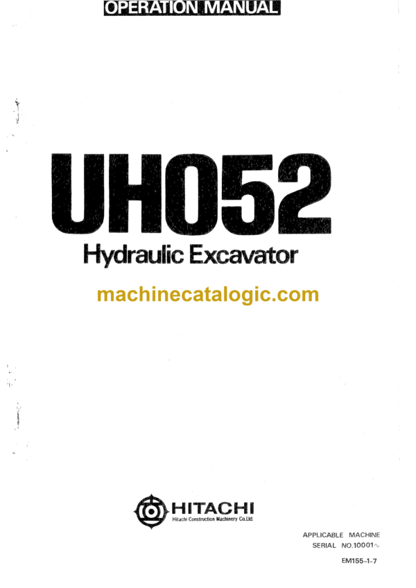 Hitachi UH052 Hydraulic Excavator Operator's Manual (EM155-1-7, EM155-8-1, EM155-8-2, EM155-8-3, EM155-8-4)