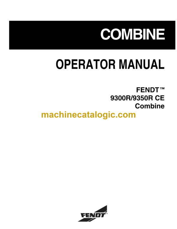 Fendt 9300R, 9350R CE Combine Harvesting Operator's Manual