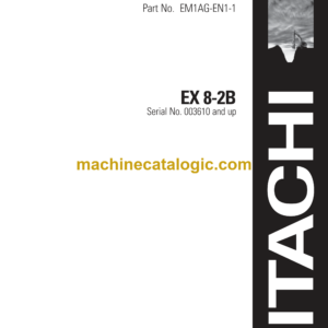 Hitachi EX8-2B Excavator Operator's Manual (EM1AG-EN1-1, EM1AG-EN1-2)