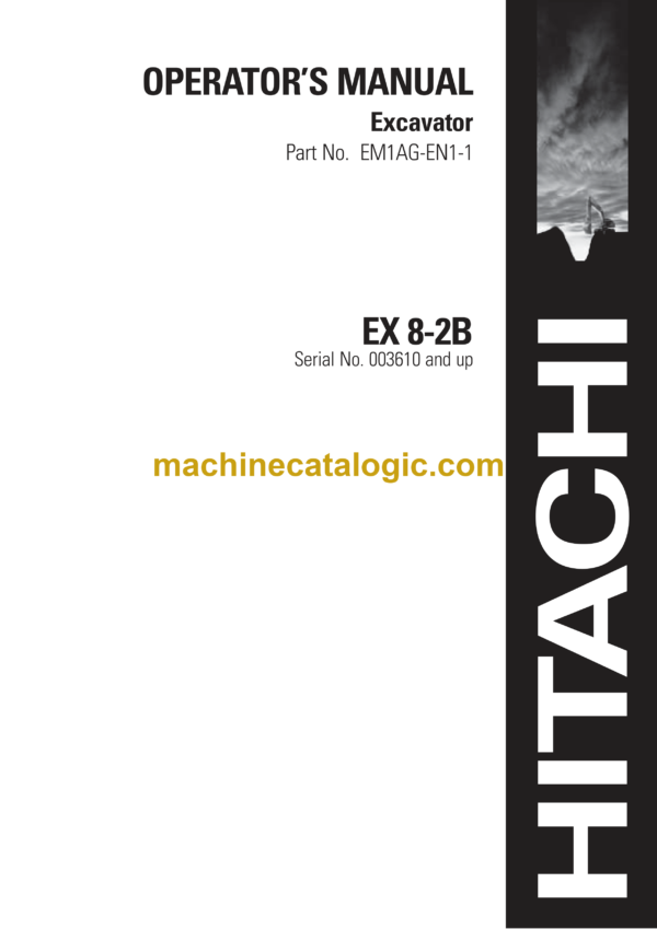 Hitachi EX8-2B Excavator Operator's Manual (EM1AG-EN1-1, EM1AG-EN1-2)