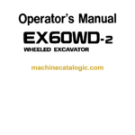 Hitachi EX60WD-2 Wheeled Excavator Operator's Manual (EM10R-1-1, EM10R-1-2)