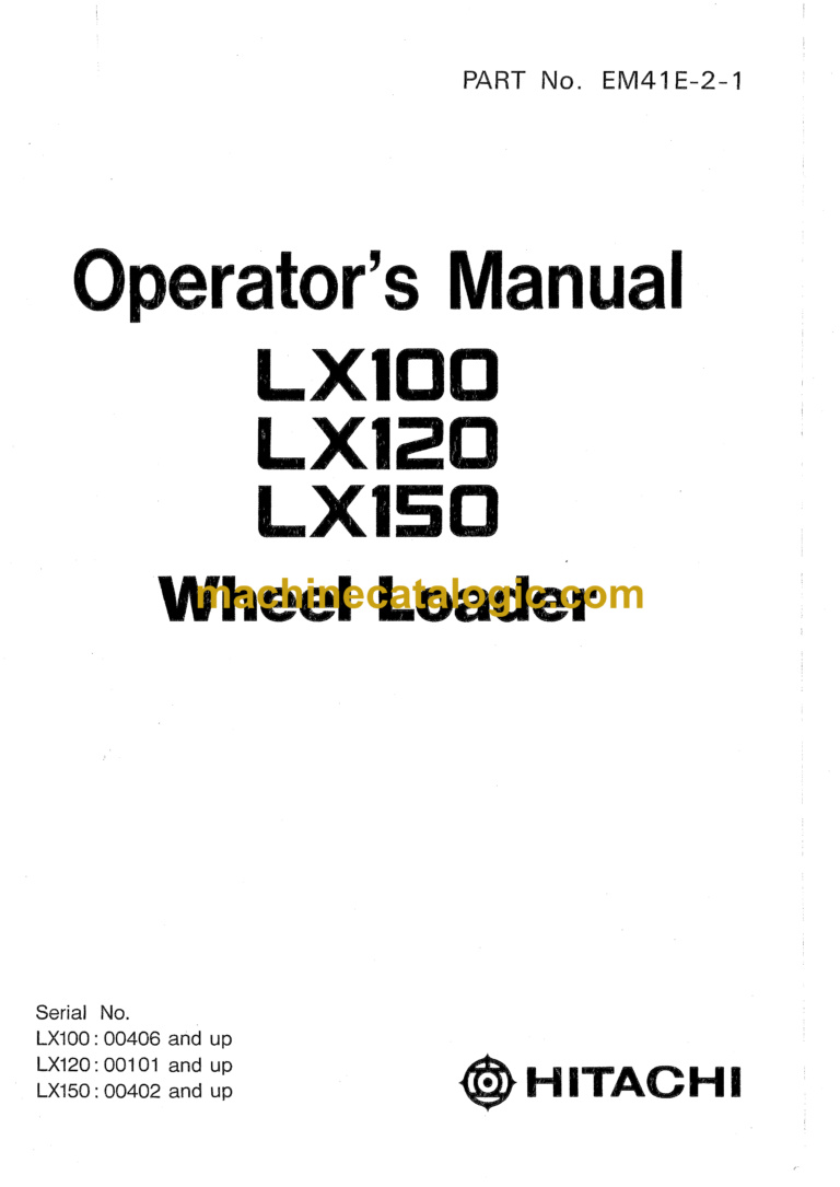 Hitachi LX100,LX120,LX150 Wheel Loader Operator's Manual (EM41E-2-1)