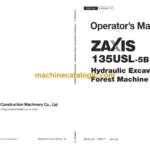 Hitachi ZX135USL-5B,ZX225USRL-5B Hydraulic Excavator Forest Machine Operator’s Manual (ENMDCQ-EN2-1, ENMDCQ-EN2-2)