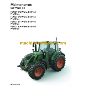 Fendt 500, 512, 513, 514, 516 Vario S4 Profi - ProfiPlus Tractor Maintenance and Operation Manual