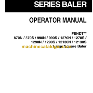 Fendt 870 (N,S), 990 (N,S), 1270 (N,S), 1290(N,S), 12130 (N,S) Large Square Baler Operator's Manual