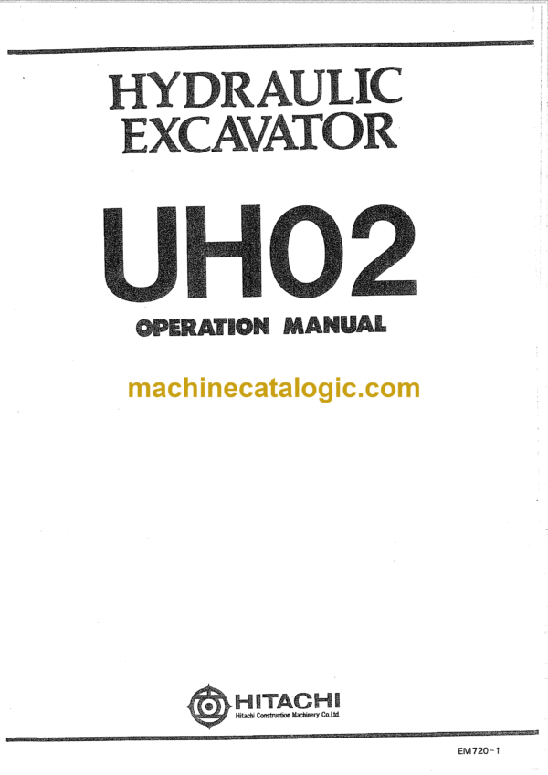 Hitachi UH02 Hydraulic Excavator Operator's Manual (EM720-1, EM720-3)