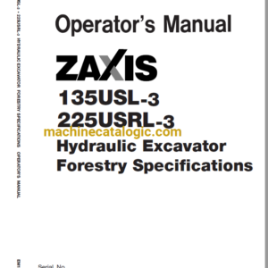 ZX135USL-3,ZX225USRL-3 Hydraulic Excavator Forestry Specifications Operator's Manual (EM1UA-EN2-1)