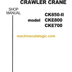 Kobelco CK850-2, CKE800, CKE700 Crawler Crane Shop Manual (S5GG00005ZE01)