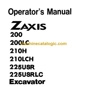 Hitachi ZX200,ZX200LC,ZX210H,ZX210LCH,ZX225USR,ZX225USRLC Excavator Operator's Manual (EM1G6-2-1)