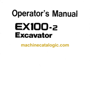 Hitachi EX100-2 Excavator Operator's Manual (EM12L-1-1, EM12L-1-2, EM12L-1-3)