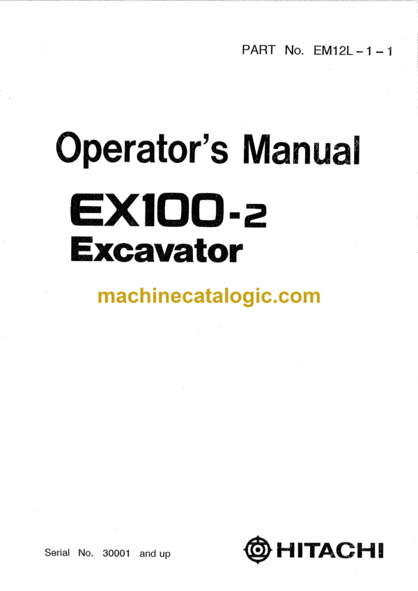 Hitachi EX100-2 Excavator Operator's Manual (EM12L-1-1, EM12L-1-2, EM12L-1-3)