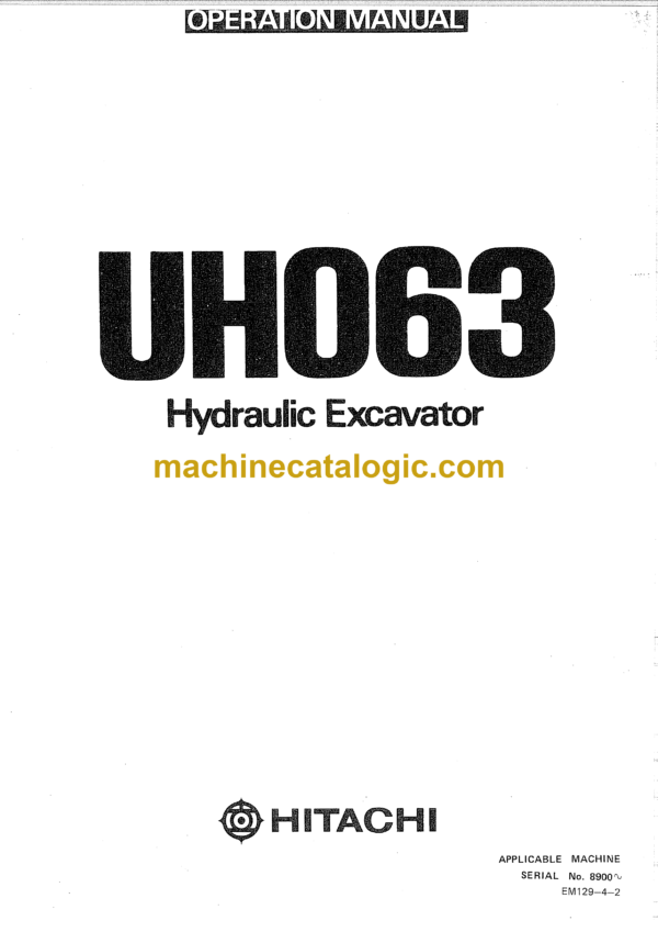 Hitachi UH063 Hydraulic Excavator Operator's Manual (EM129-4-1,EM129-4-2, EM129-4-3, EM129-4-4)