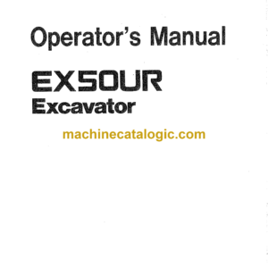 Hitachi EX50UR Excavator Operator's Manual (EM10E-1-1, EM10E-1-2)