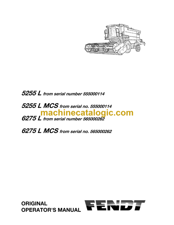 Fendt 5255L, 5255L MCS, 6275L, 6275L MCS Combine Harvesting Operator's Manual (555000114, 565000262)