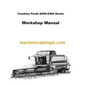 Fendt 8300- 8350 Series Combine Harvesting Workshop Manual