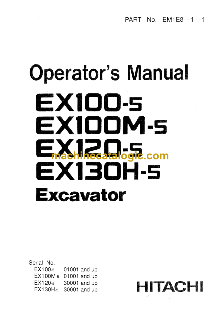 Hitachi EX100-5,EX100M-5,EX120-5,EX130H-5 Excavator Operator's Manual (EM1E8-1-1, EM1E8-1-2, EM1E8-1-3, EM1E8-2-1)