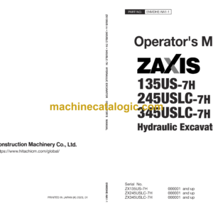 Hitachi ZX135US-7H, ZX245USLC-7H, ZX345USLC-7H Hydraulic Excavator Operator's Manual (ENMDHE-NA1-1, ENMDHE-NA1-2)