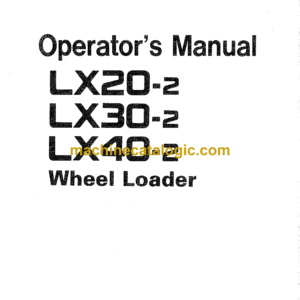 Hitachi LX20-2LX30-2LX40-2 Wheel Loader Operator's Manual (EM40K-1-1)