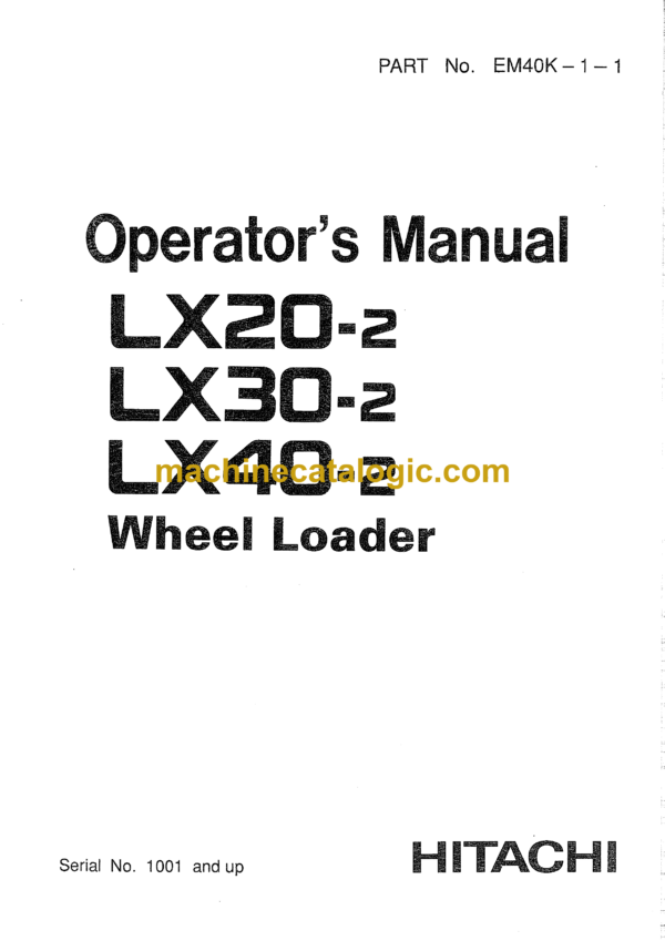 Hitachi LX20-2LX30-2LX40-2 Wheel Loader Operator's Manual (EM40K-1-1)