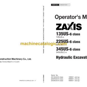 Hitachi ZX135US-6, ZX225US-6, ZX345US-6 class Hydraulic Excavator Operator's Manual (ENMDAT-MX1-7, ENMDAT-MX1-8, ENMDAT-MX1-9)