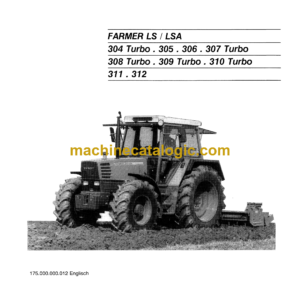 Fendt 304 Turbo, 305, 306, 307 Turbo, 308 Turbo, 309 Turbo, 310 Turbo, 311, 312 Farmer LS and LSA Operator's Manual