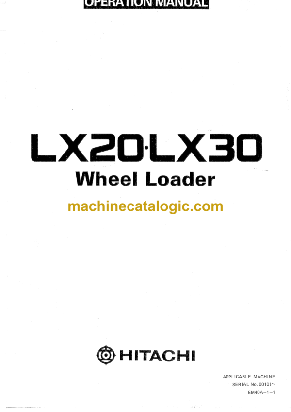 Hitachi LX20,LX30 Wheel Loader Operator's Manual (EM40A-1-1, EM40A-1-2)