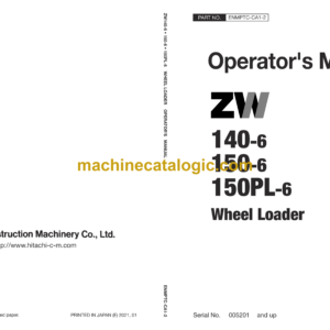 Hitachi ZW140-6, ZW150-6, ZW150PL-6 Wheel Loader Operator's Manual (ENMPTC-CA1-2 to ENMPTC-CA1-5, ENMPTC-NA1-1 to ENMPTC-NA1-4)