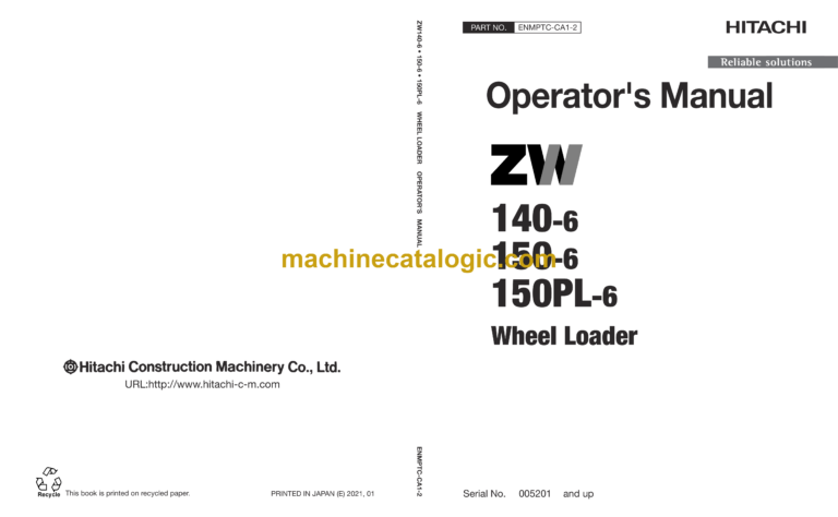 Hitachi ZW140-6, ZW150-6, ZW150PL-6 Wheel Loader Operator's Manual (ENMPTC-CA1-2 to ENMPTC-CA1-5, ENMPTC-NA1-1 to ENMPTC-NA1-4)