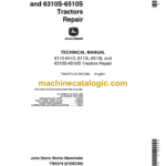 John Deere 6110-6410, 6110L-6510L and 6310S-6510S Tractors Repair Technical Manual (TM4574)