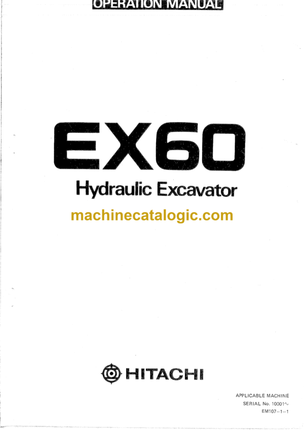 Hitachi EX60 Hydraulic Excavator Operator's Manual (EM107-1-1, EM107-1-4)