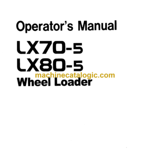 Hitachi LX70-5,LX80-5 Wheel Loader Operator's Manual (EM41X-1-1)